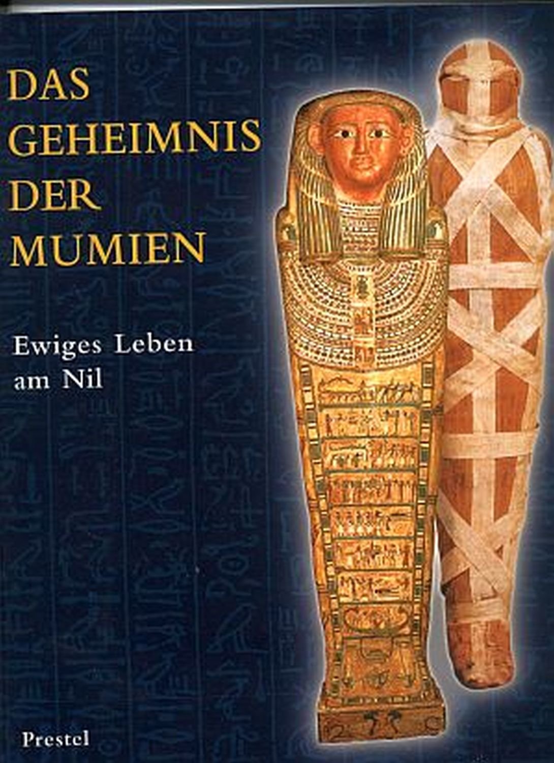 Das Geheimnis der Mumien - Ewiges Leben am Nil
