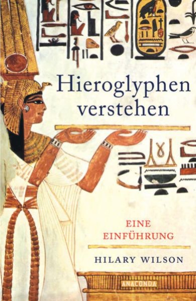 Hieroglyphen verstehen - Eine Einführung